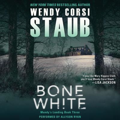 Cover for Wendy Corsi Staub · Bone White Mundy's Landing Book Three (MP3-CD) (2017)