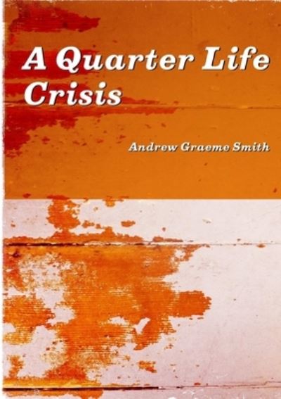 Cover for Andrew Smith · Quarter Life Crisis (Book) (2012)