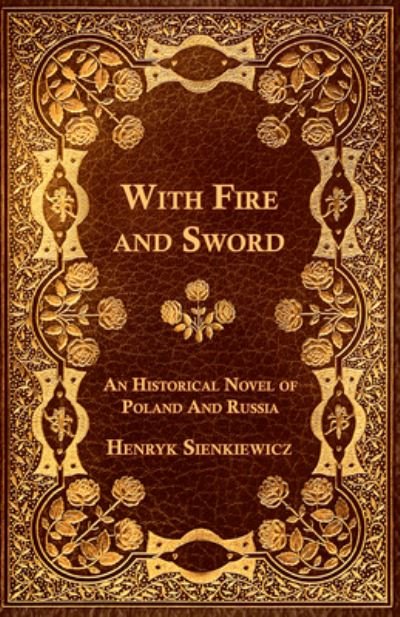 Cover for Henryk Sienkiewicz · With Fire and Sword - An Historical Novel of Poland and Russia (Paperback Book) (2016)