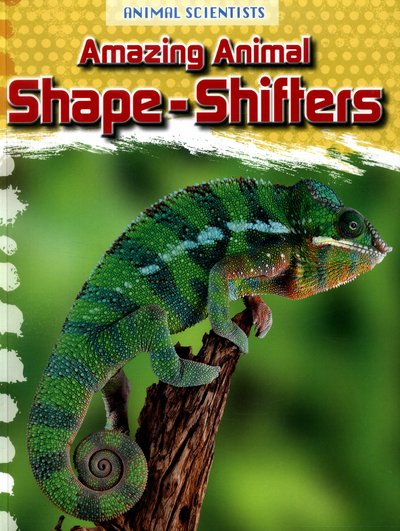 Cover for Leon Gray · Amazing Animal Shape-Shifters - Animal Scientists (Paperback Book) (2016)