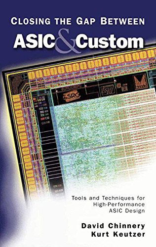 Closing the Gap Between ASIC & Custom: Tools and Techniques for High-Performance ASIC Design - David Chinnery - Kirjat - Springer-Verlag New York Inc. - 9781475776249 - tiistai 19. maaliskuuta 2013