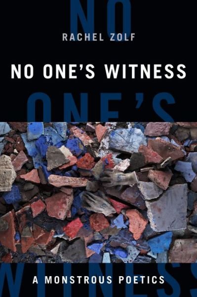 Cover for Syd Zolf · No One's Witness: A Monstrous Poetics - Black Outdoors: Innovations in the Poetics of Study (Pocketbok) (2021)