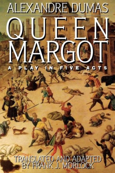 Cover for Alexandre Dumas · Queen Margot: a Play in Five Acts (Paperback Book) (2013)