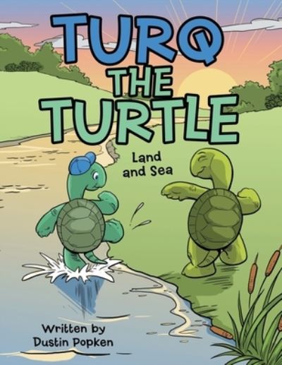 Cover for Dustin Popken · Turq the Turtle (Paperback Book) (2019)