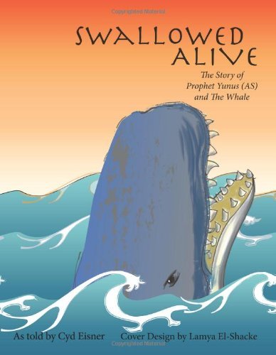 Cover for Cyd Eisner · Swallowed Alive: the Story of Prophet Yunus (As) and the Whale (Paperback Bog) (2013)