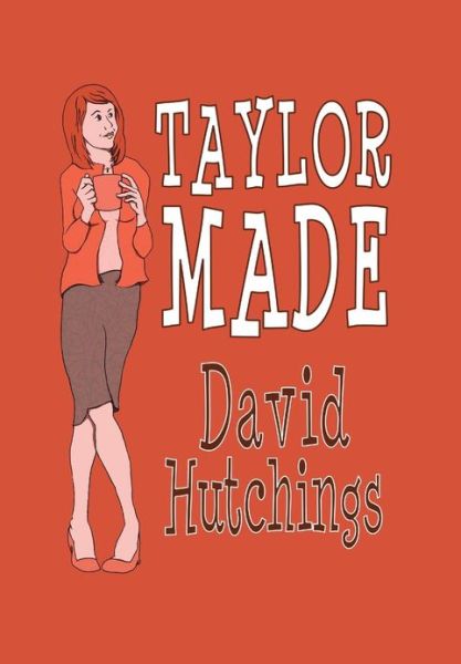 Cover for David Hutchings · Taylor Made (Hardcover Book) (2013)