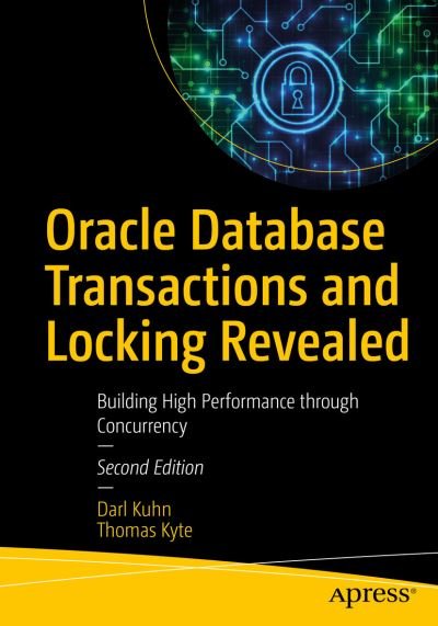 Cover for Darl Kuhn · Oracle Database Transactions and Locking Revealed: Building High Performance Through Concurrency (Paperback Book) [2nd edition] (2020)