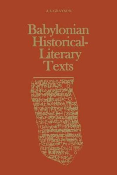 Albert Kirk Grayson · Babylonian Historical-Literary Texts (Paperback Bog) (1975)