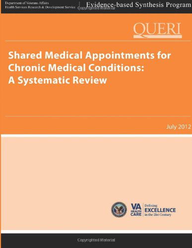 Cover for Health Services Research &amp; Development Service · Shared Medical Appointments for Chronic Medical Conditions:  a Systematic Review (Paperback Book) (2013)