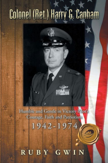 Cover for Ruby Gwin · Colonel (Ret.) Harry G. Canham (Paperback Book) (2015)