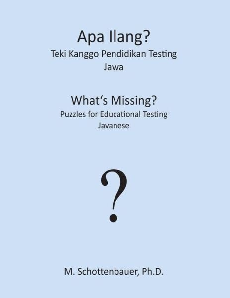 Cover for M Schottenbauer · Apa Ilang? Teki Kanggo Pendidikan Testing: Jawa (Paperback Bog) (2013)