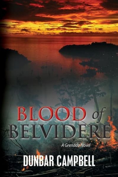 Cover for Dunbar Campbell · Blood of Belvidere: A Grenada Novel (Pocketbok) (2013)