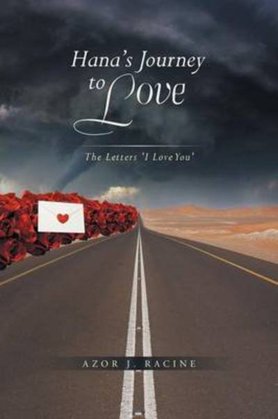 Cover for Azor Joswalette · Hana's Journey to Love: the Letters: I Love You (Pocketbok) (2014)