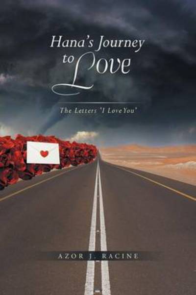 Cover for Azor Joswalette · Hana's Journey to Love: the Letters: I Love You (Paperback Book) (2014)