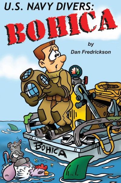 Cover for Dan Fredrickson · Bohica: U.s. Navy Divers (Paperback Book) (2013)