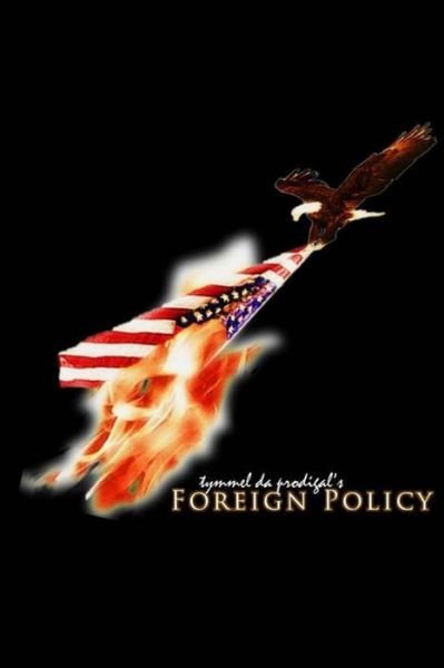 Cover for Tymmel Da Prodigal · Foreign Policy (Paperback Bog) (2013)