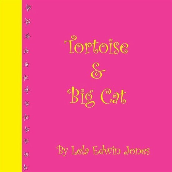 Cover for Lela Edwin Jones · Tortoise and Big Cat (Pocketbok) (2014)