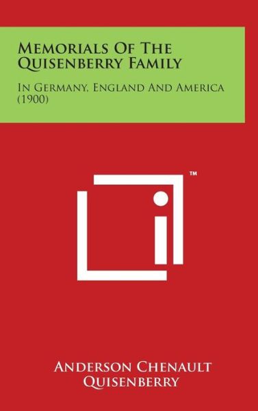 Cover for Anderson Chenault Quisenberry · Memorials of the Quisenberry Family: in Germany, England and America (1900) (Hardcover Book) (2014)