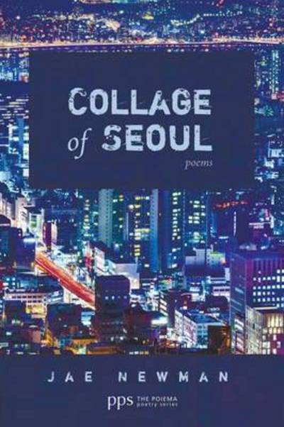 Cover for Jae Newman · Collage of Seoul: Poems (Paperback Book) (2015)