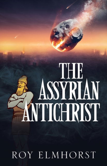 Cover for Roy Elmhorst · The Assyrian AntiChrist (Paperback Book) (2016)