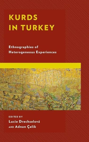 Cover for Adnan ?elik · Kurds in Turkey: Ethnographies of Heterogeneous Experiences - Kurdish Societies, Politics, and International Relations (Innbunden bok) (2019)