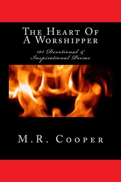 Cover for M R Cooper · The Heart of a Worshipper: 101 Devotional &amp; Inspirational Poems (Paperback Book) (2014)
