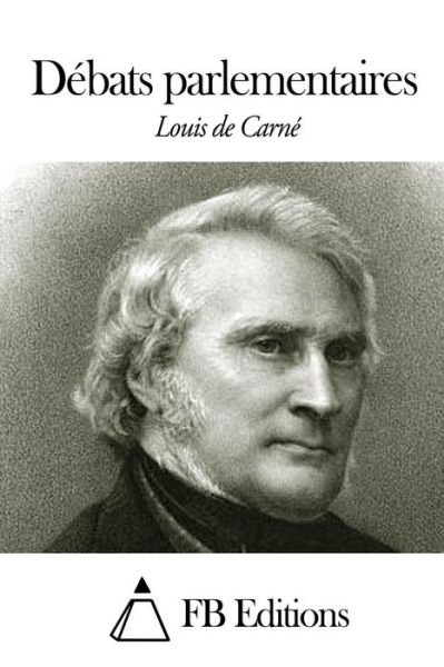 Cover for Louis De Carne · Debats Parlementaires (Pocketbok) (2014)