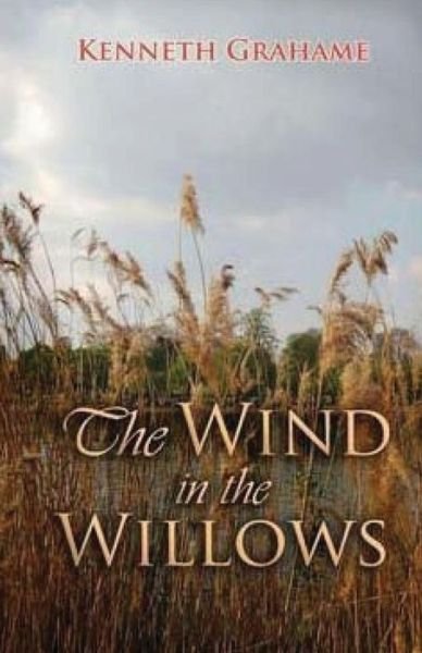 The Wind in the Willows - Kenneth Grahame - Books - Createspace - 9781507727249 - January 28, 2015