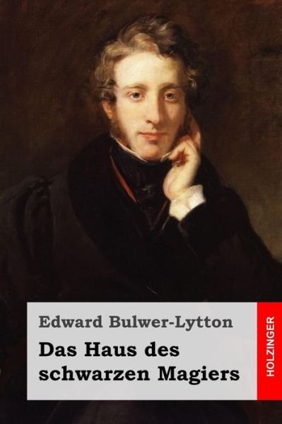 Cover for Edward Bulwer-lytton · Das Haus Des Schwarzen Magiers (Paperback Book) (2015)