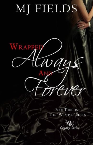Cover for Mj Fields · Wrapped Always and Forever (Taschenbuch) (2015)