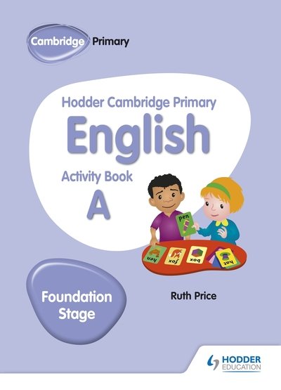 Cover for Ruth Price · Hodder Cambridge Primary English Activity Book A Foundation Stage - Hodder Cambridge Primary English (Taschenbuch) (2019)
