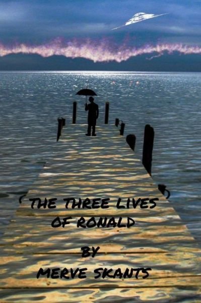 Cover for Merve Skants · The Three Lives of Ronald (Pocketbok) (2015)