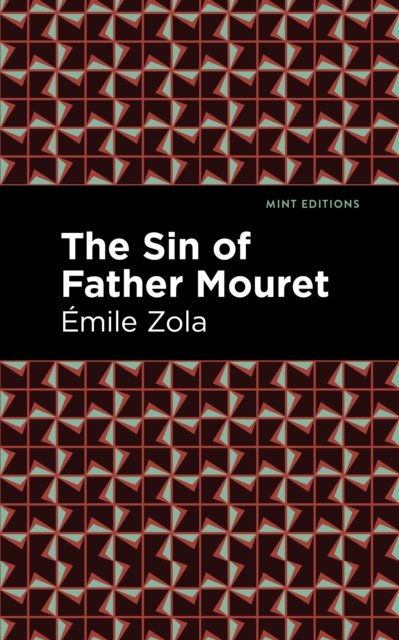 Cover for Emile Zola · The Sin of Father Mouret - Mint Editions (Hardcover bog) (2022)