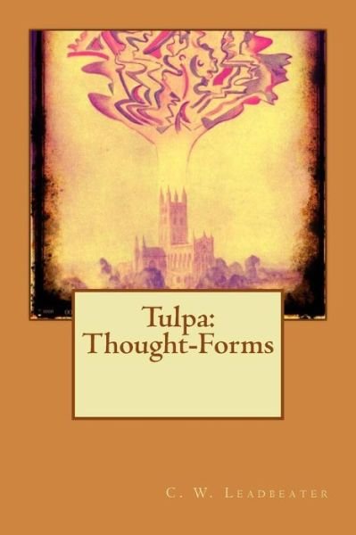 Cover for C W Leadbeater · Tulpa: Thought-forms (Pocketbok) (2015)