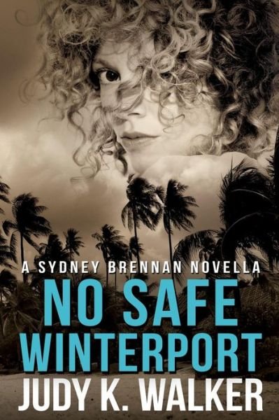 Cover for Judy K Walker · No Safe Winterport (Paperback Bog) (2015)