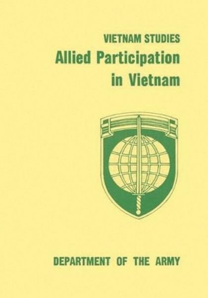 Allied Participation in Vietnam - Lt Gen Stanley Robert Larsen - Boeken - Createspace - 9781517627249 - 2 oktober 2015