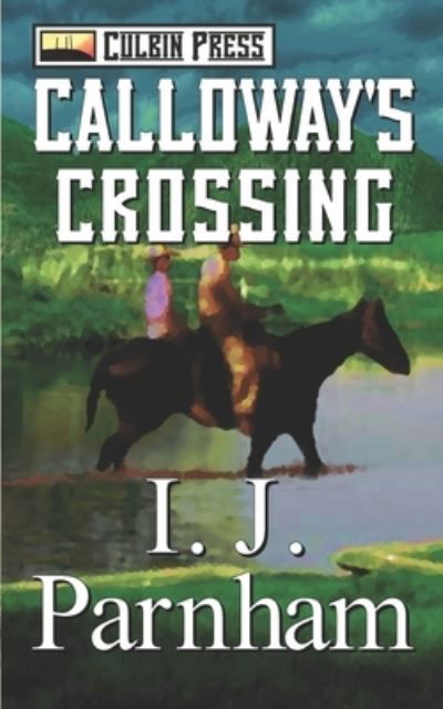 Cover for I J Parnham · Calloway's Crossing (Paperback Bog) (2018)