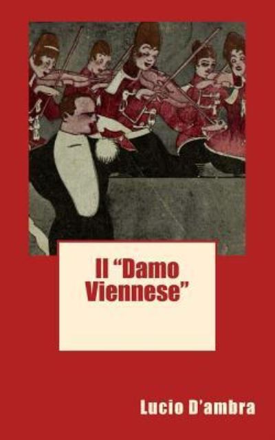 Cover for Lucio D'Ambra · Il &quot;Damo Viennese&quot; (Paperback Book) (2015)