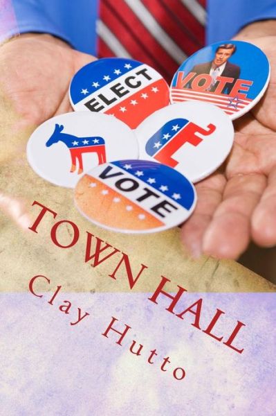 Cover for Clay Hutto · Town Hall (Paperback Book) (2015)