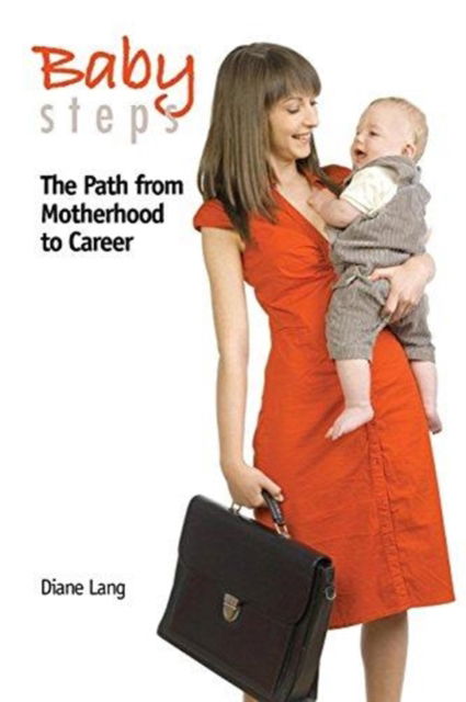 Cover for Diane Lang · Baby Steps: The Path from Motherhood to Career (Paperback Book) [New edition] (2021)