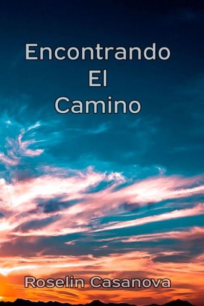 Cover for Roselin Casanova · Encontrando el Camino (Paperback Bog) (2016)