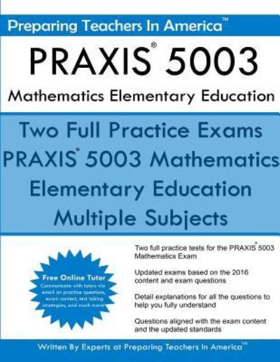 Cover for Preparing Teachers in America · PRAXIS 5003 Mathematics Elementary Education (Paperback Book) (2016)