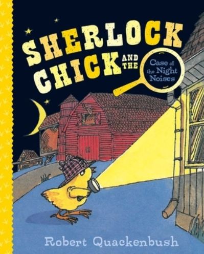 Cover for Robert Quackenbush · Sherlock Chick and the Case of the Night Noises (Book) (2021)