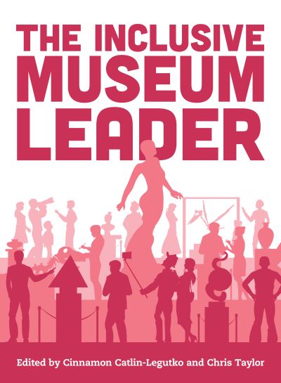 Cover for The Inclusive Museum Leader - American Alliance of Museums (Hardcover Book) [Annotated edition] (2021)