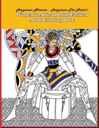 Cover for Happiness Bundu Akaniro · Women in African Print Fashion Adult Coloring Book (Paperback Book) (2016)