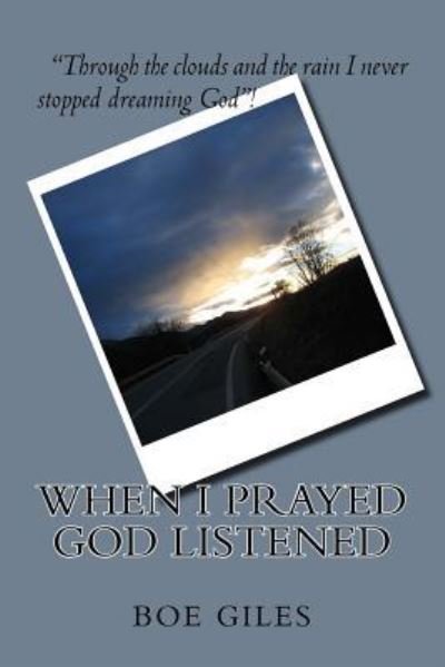 Cover for Boe Giles · When I Prayed God Listened (Pocketbok) (2016)