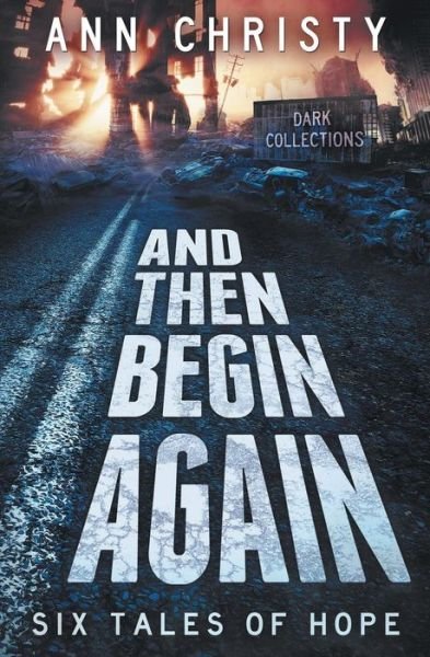 Cover for Ann Christy · And Then Begin Again (Paperback Bog) (2016)