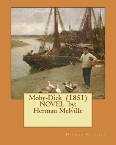 Cover for Herman Melville · Moby-Dick (1851) Novel by (Paperback Book) (2017)