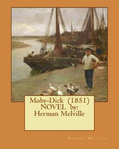 Cover for Herman Melville · Moby-Dick (1851) Novel by (Paperback Bog) (2017)
