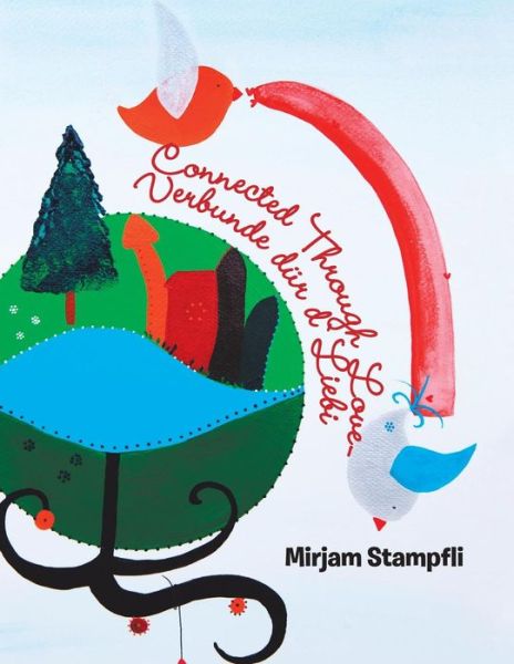 Cover for Mirjam Stampfli · Connected Through Love Verbunde Dur D`Liebi (Paperback Book) (2019)